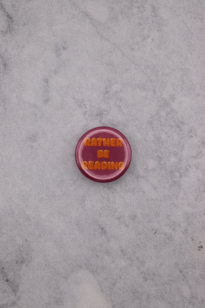 Rather be Reading Button Badge