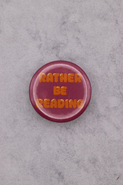 Rather be Reading Button Badge