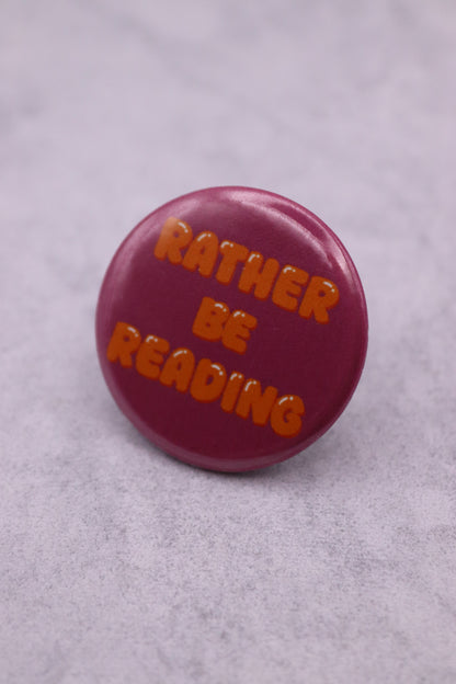 Rather be Reading Button Badge