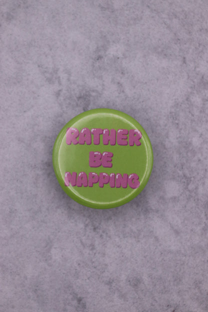 Rather be Napping Button Badge